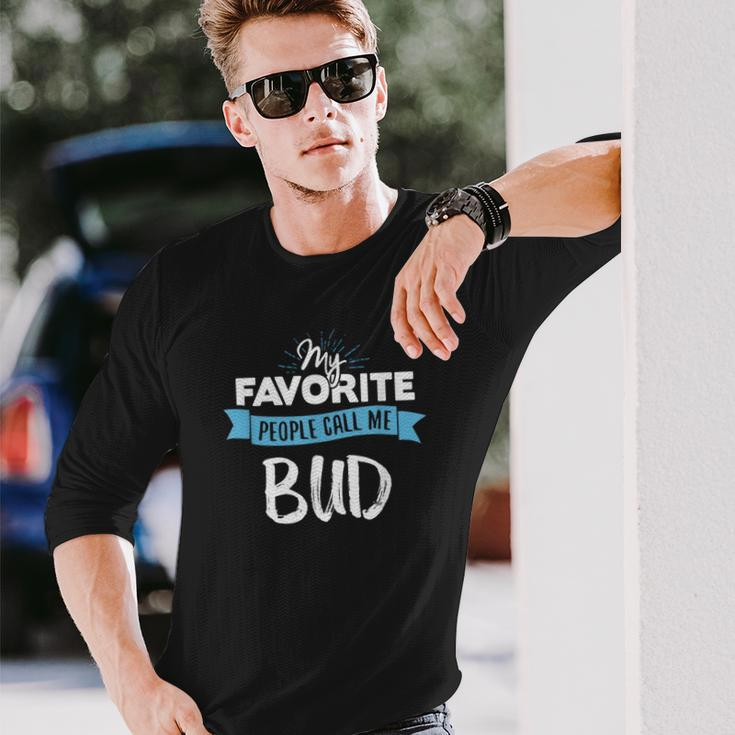 Call Me Bud For Dad Fathers Day Long Sleeve T-Shirt Gifts for Him