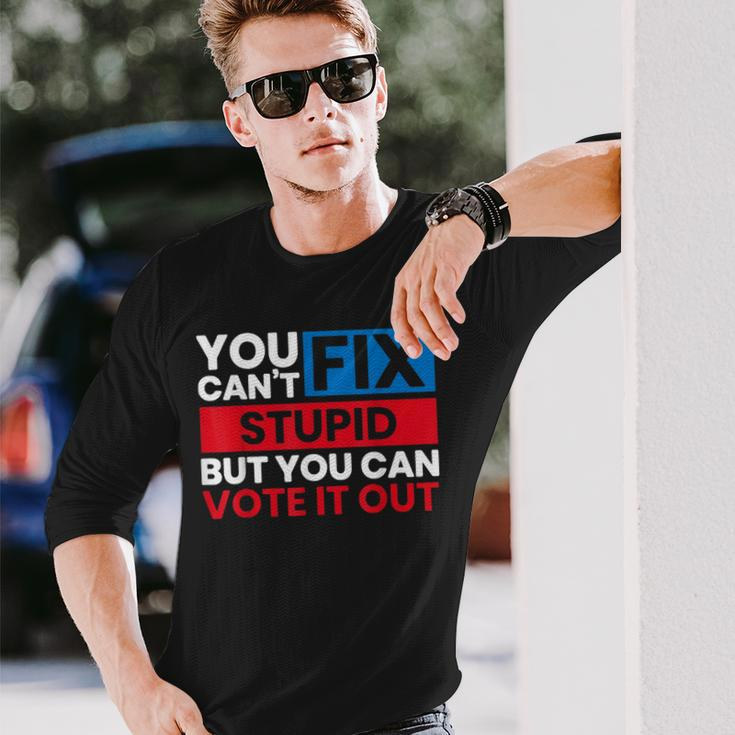 You Can't Fix Stupid But You Can Vote It Out Anti Biden Usa Long Sleeve T-Shirt Gifts for Him