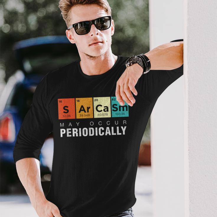 Chemistry Sarcasm May Occur Periodically Periodic Table Long Sleeve T-Shirt Gifts for Him