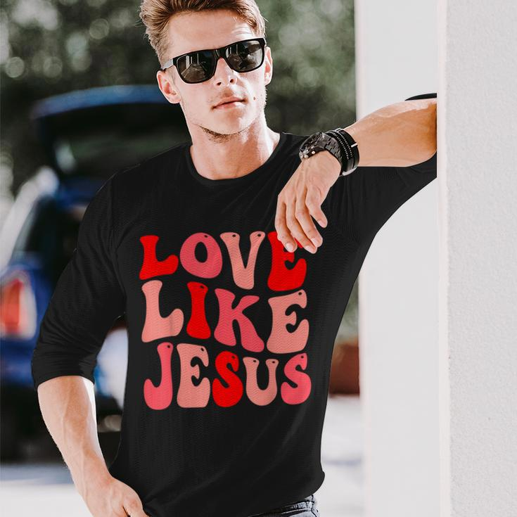 Christian Love Like Jesus Valentine Long Sleeve T-Shirt Gifts for Him