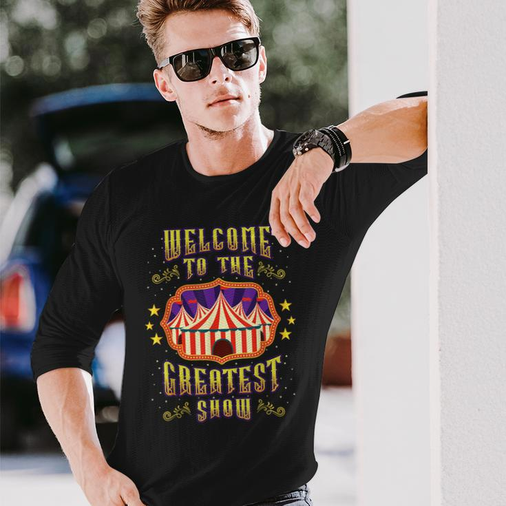 Circus Staff Welcome To The Greatest Show Carnival Birthday Long Sleeve T-Shirt Gifts for Him