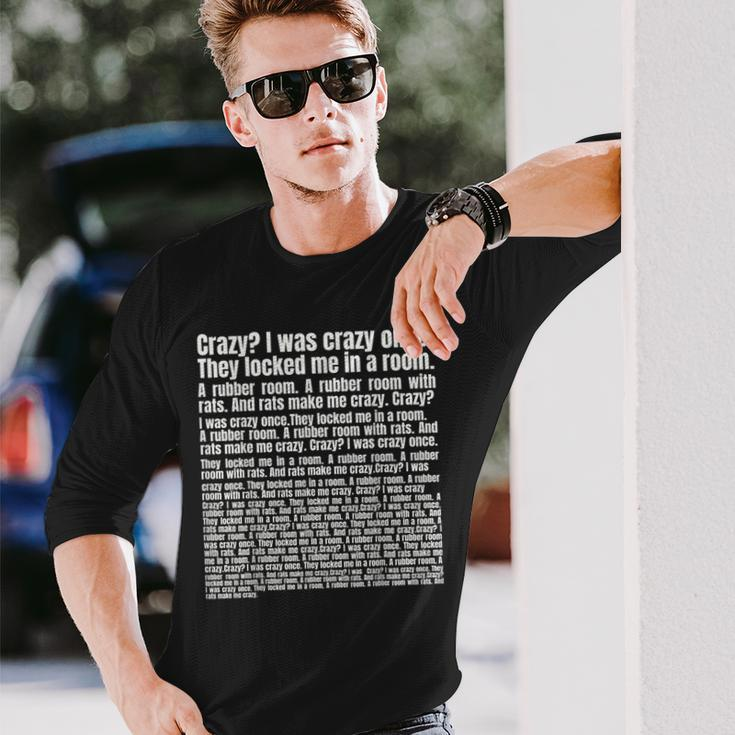 Crazy I Was Crazy Once Trending Meme Copypasta Long Sleeve T-Shirt Gifts for Him