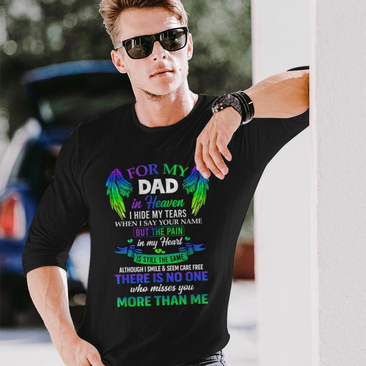 For My Dad In Heaven Touching Tribute For Passed Away Father Long Sleeve T-Shirt Gifts for Him