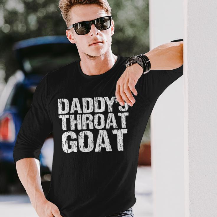 Daddy's Throat Goat Sexy Adult Distressed Profanity Long Sleeve T-Shirt Gifts for Him