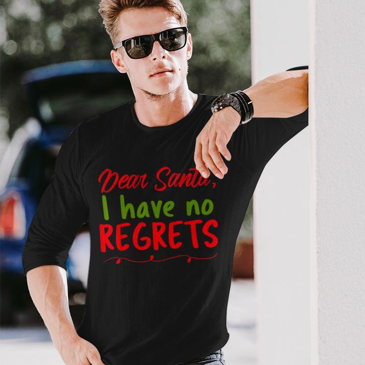 Dear Santa I Have No Regrets Merry Christmas Letter Long Sleeve T-Shirt Gifts for Him