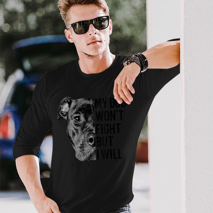 My Dog Won't Fight But I Will Dogs Lover Pitbull Long Sleeve T-Shirt Gifts for Him