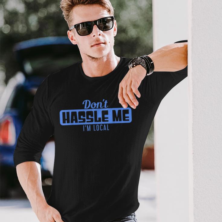 Don't Hassle Me I'm Local What About Bob Movie Long Sleeve T-Shirt Gifts for Him