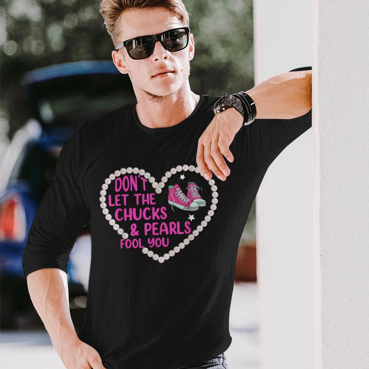 Don't Let The Chucks And Pearls Fool 2021 Chucks Pearls Long Sleeve T-Shirt Gifts for Him
