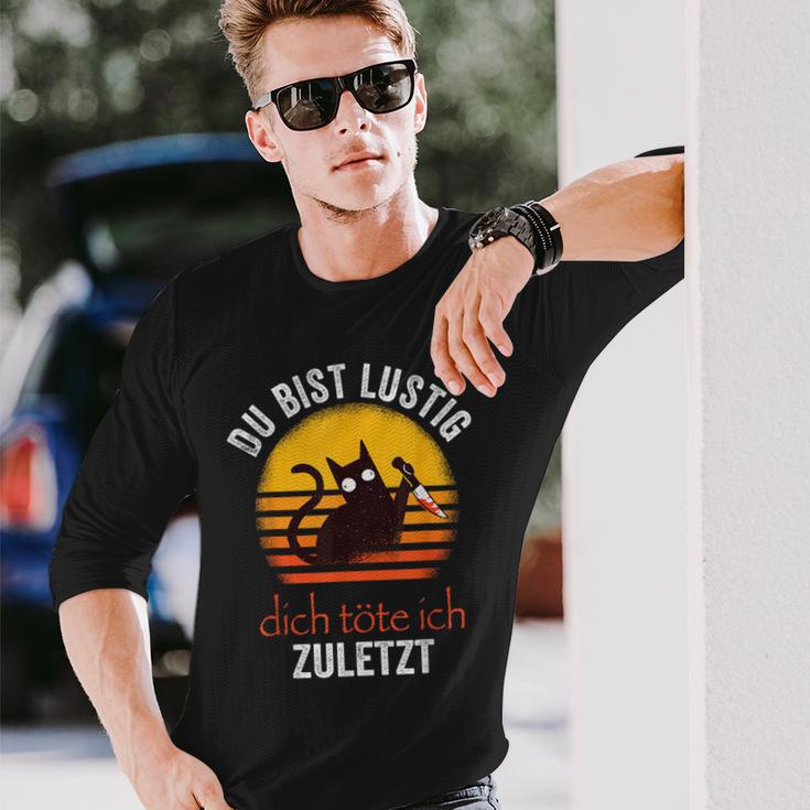 Du Bist Lustig Dich Töte Ich Zuletzt Langarmshirts, Ironisches Spruch Tee Geschenke für Ihn