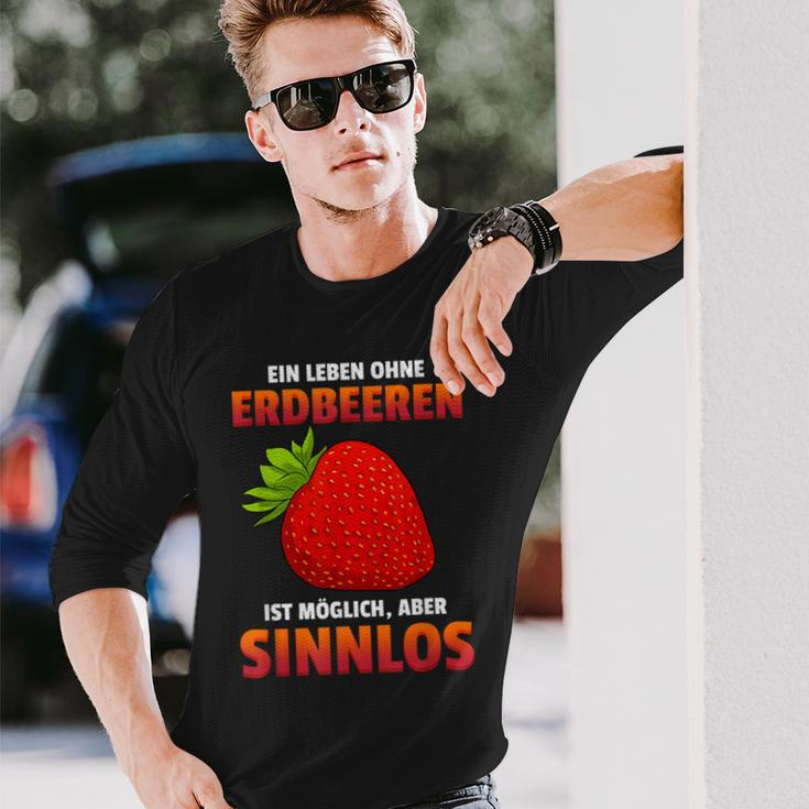Ein Leben Ohne Strawberries Ist Possible But Sinnlos Strawberries Ist Erdberere German Langarmshirts Geschenke für Ihn