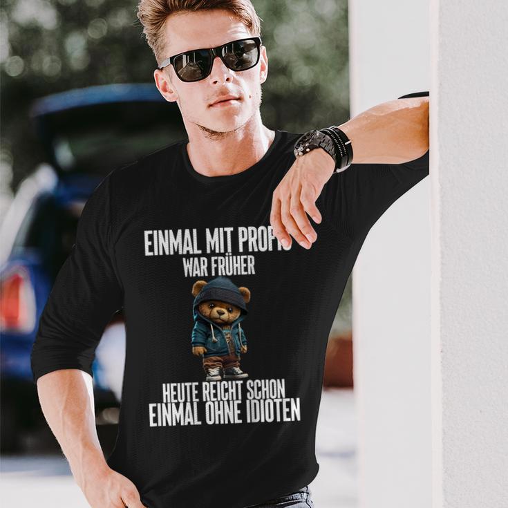 Einmal Mit Profis War Früher Teddybär Langarmshirts Geschenke für Ihn