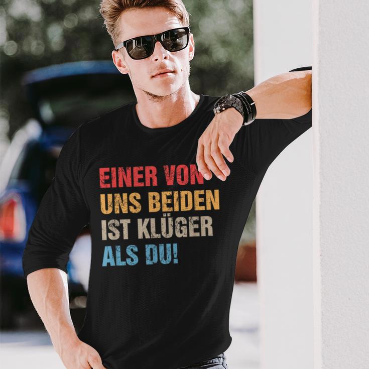 Einon Uns Beiden Ist Klüger Als Du I Ironie Sarcasmus Langarmshirts Geschenke für Ihn