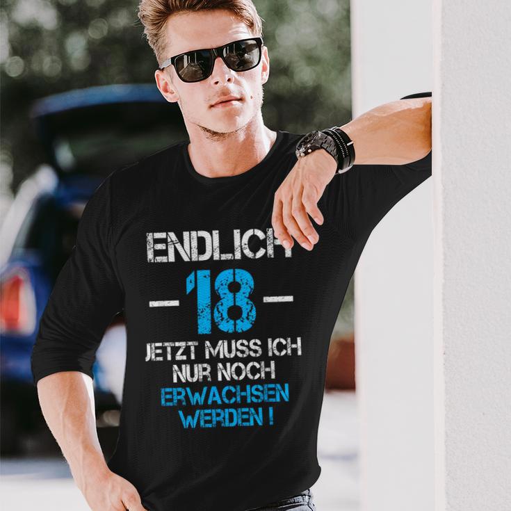 With 'Endlich 18 Jetzt Muss Nur Noch Erwachsen Werden Langarmshirts Geschenke für Ihn