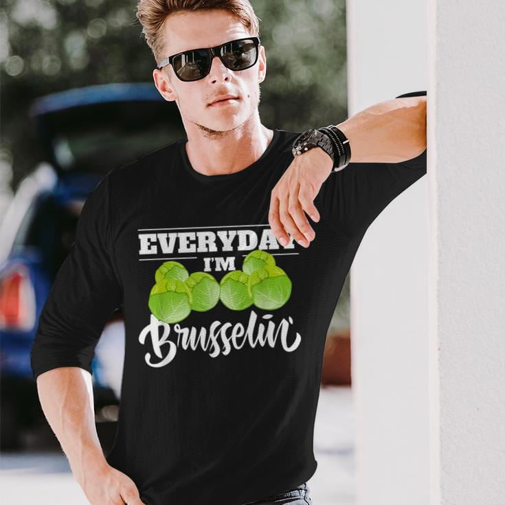 Everyday I'm Brusselin Cute Food Pun Vegan Lover Long Sleeve T-Shirt Gifts for Him