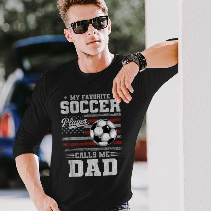 My Favorite Soccer Player Calls Me Dad Father’S Day Dad Long Sleeve T-Shirt Gifts for Him