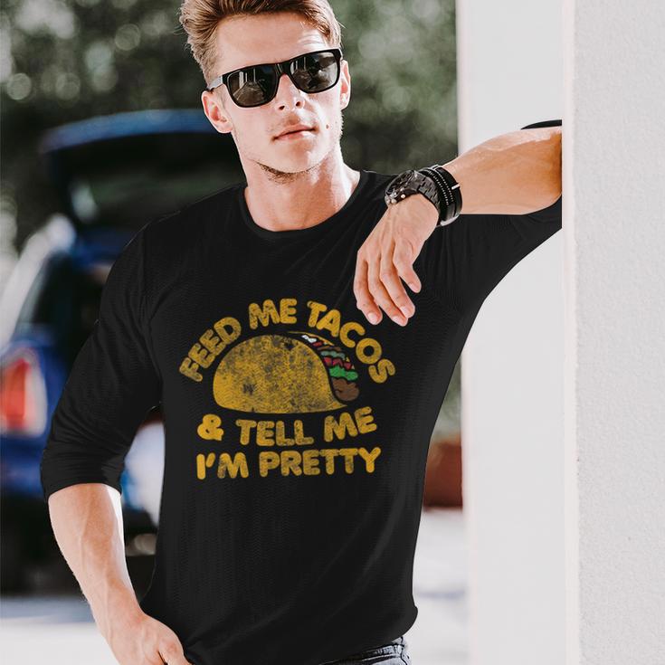 Feed Me Tacos And Tell Me I'm Pretty Vintage Taco Long Sleeve T-Shirt Gifts for Him