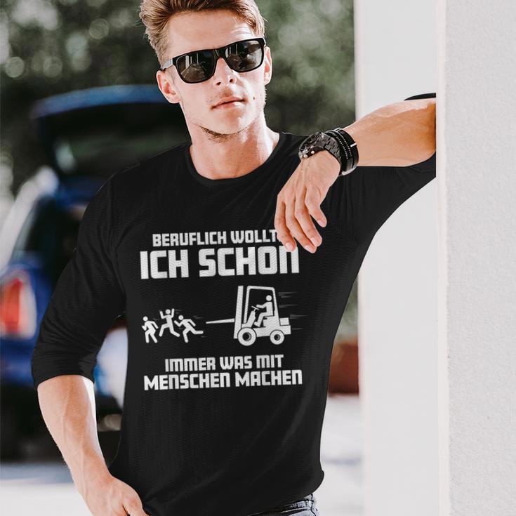 Forklift Ich Wollte Schon Immer Was Mit Menschen Machen Machen Langarmshirts Geschenke für Ihn