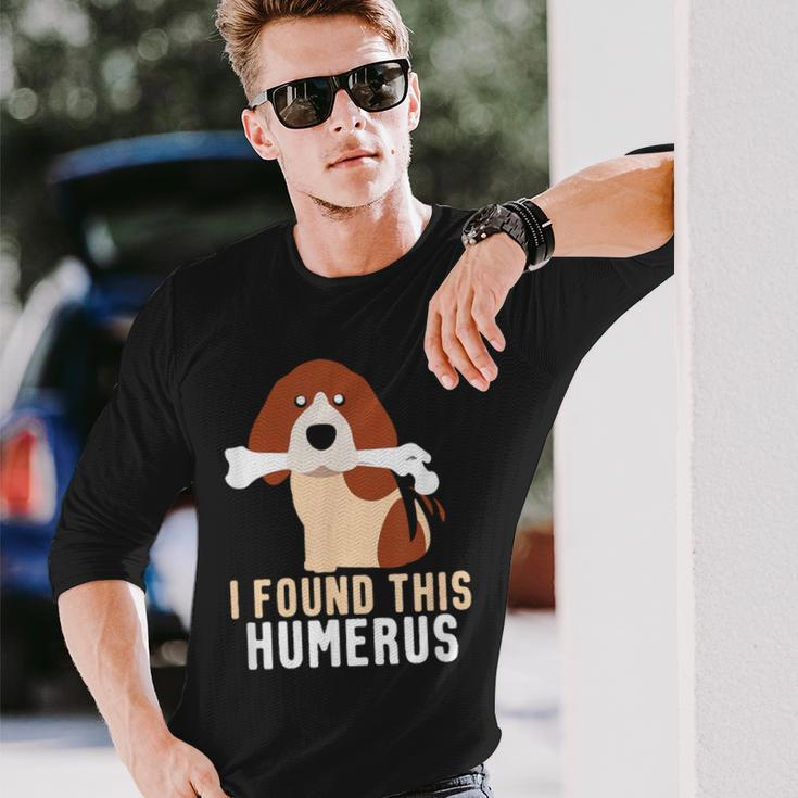 I Found This Humerus Dog Pet Animal Lover Long Sleeve T-Shirt Gifts for Him