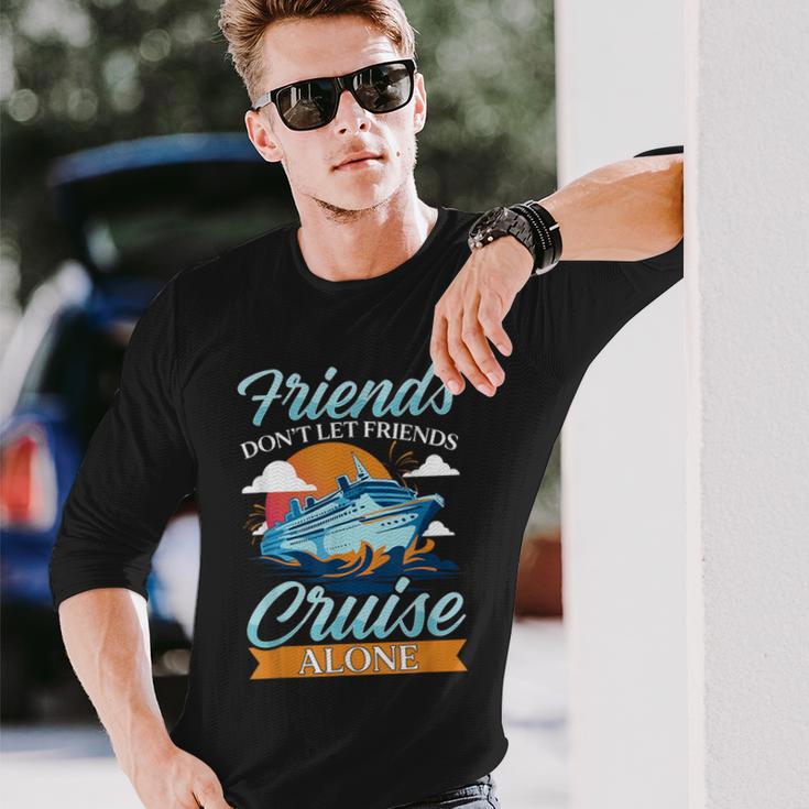 Friends Don't Cruise Alone Cruising Ship Matching Cute Long Sleeve T-Shirt Gifts for Him