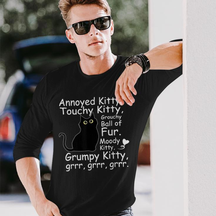 Annoyed Kitty Touchy Kitty Grouchy Ball Of Fur Kitty Long Sleeve T-Shirt Gifts for Him