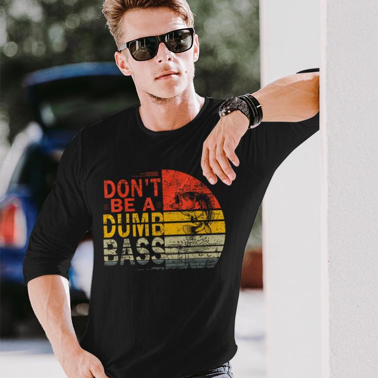 Dad Fishing For Dads Dont Be A Dumb Bass Dad Long Sleeve T-Shirt Gifts for Him