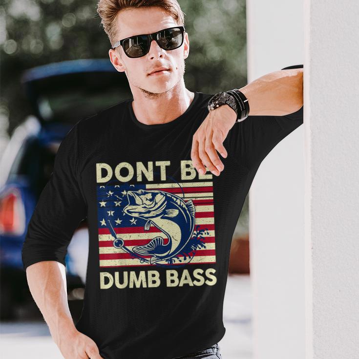 Dont Be Dumb Bass Adult Humor Usa Flag Dad Fishing Long Sleeve T-Shirt Gifts for Him