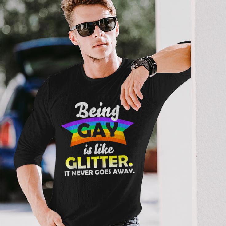 Lgbtq Being Gay Is Like Glitter It Never Goes Away Long Sleeve T-Shirt Gifts for Him