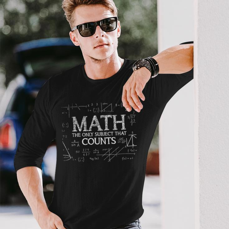 Science Nerd Math The Only Subject That Counts Math Long Sleeve T-Shirt Gifts for Him