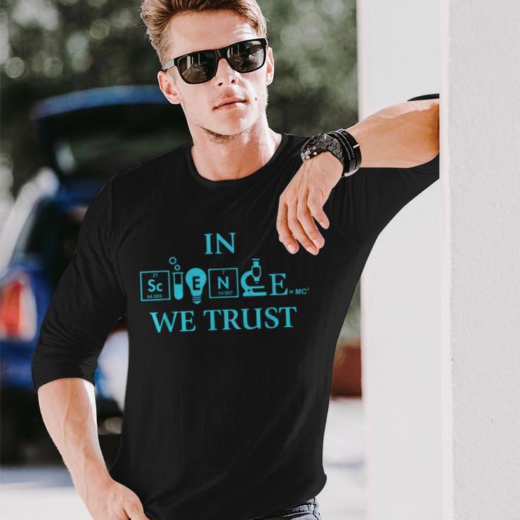 Science In Science We Trust Scientists March Long Sleeve T-Shirt Gifts for Him