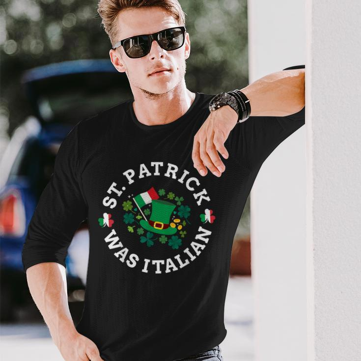 St Patrick Was Italian St Patrick's Day Italy Flag Long Sleeve T-Shirt Gifts for Him