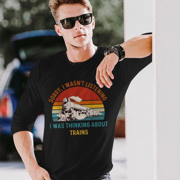 I Wasn't Listening I Was Thinking About Trains Vintage Long Sleeve T-Shirt Gifts for Him