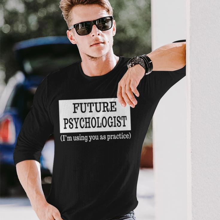 Future Psychologist Psychology Major Graduation Long Sleeve T-Shirt Gifts for Him