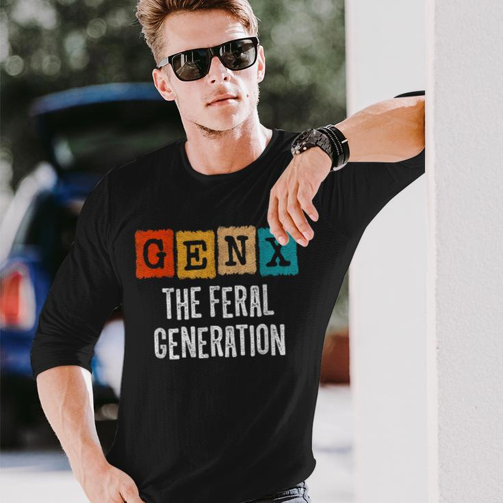 Generation X Gen Xer Gen X The Feral Generation Long Sleeve T-Shirt Gifts for Him