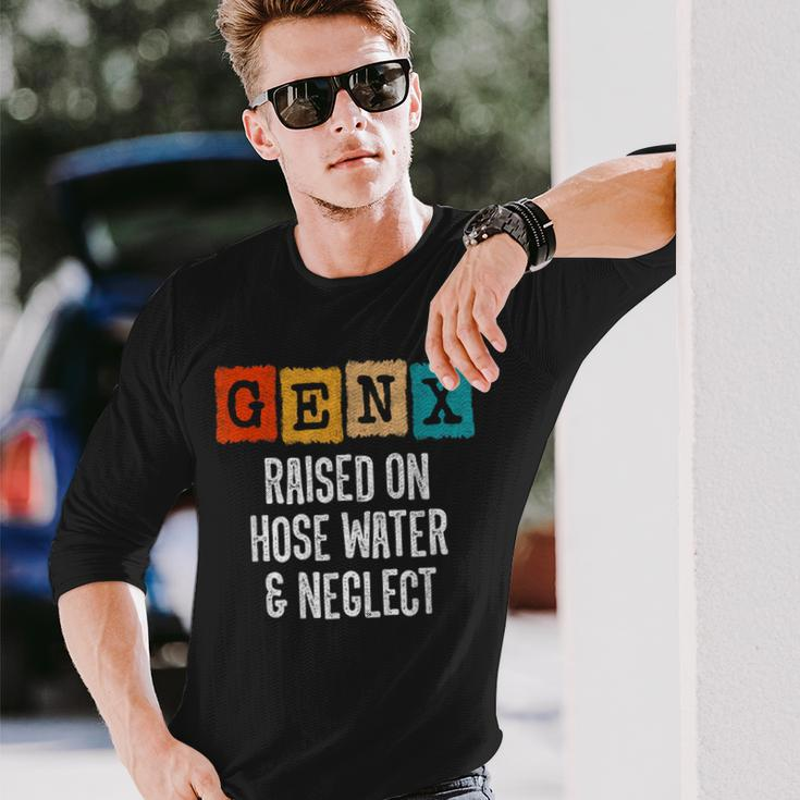 Generation X Raised On Hose Water And Neglect Gen X Long Sleeve T-Shirt Gifts for Him