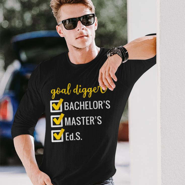 Goal Digger Inspirational Quotes Education Specialist Degree Long Sleeve T-Shirt Gifts for Him
