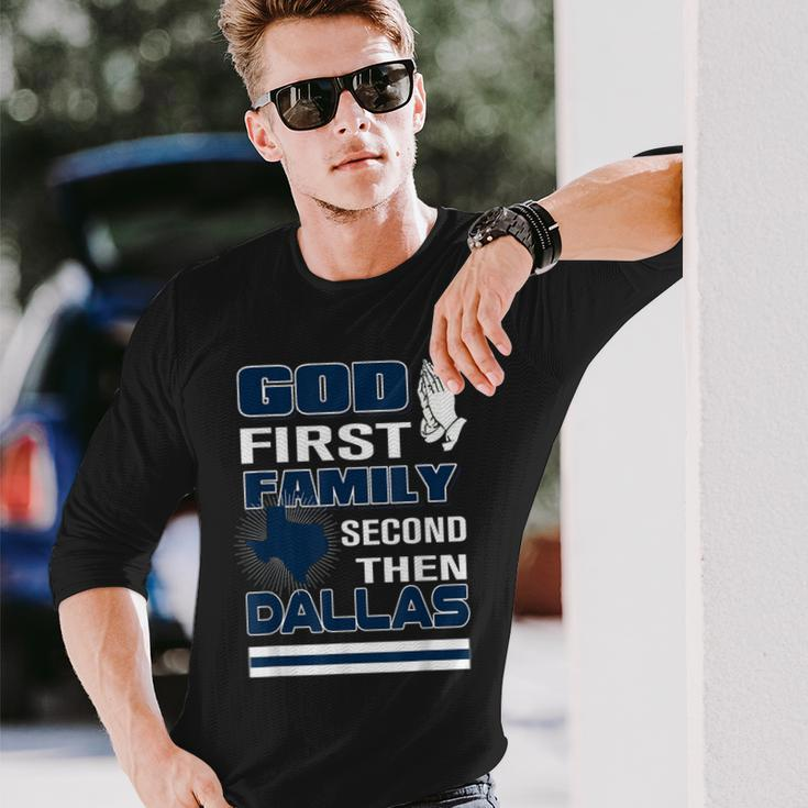God First Family Second Then Dallas Dallas Lovers Oufit Long Sleeve T-Shirt Gifts for Him