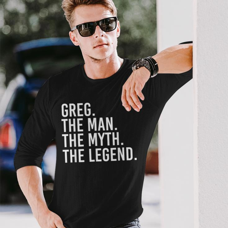 Greg The Man The Myth The Legend Idea Long Sleeve T-Shirt Gifts for Him