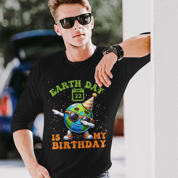 Happy Earth Day Is My Birthday Pro Environment Party Long Sleeve T-Shirt Gifts for Him
