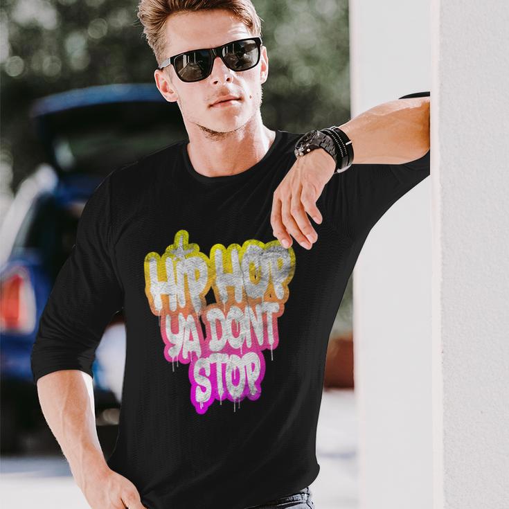 Hip Hop Ya Don't Stop Old School 80S 90S Graffiti Long Sleeve T-Shirt Gifts for Him