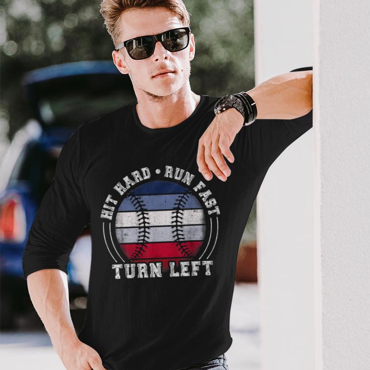 Hit Hard Run Fast Turn Left Baseball Player Long Sleeve T-Shirt Gifts for Him