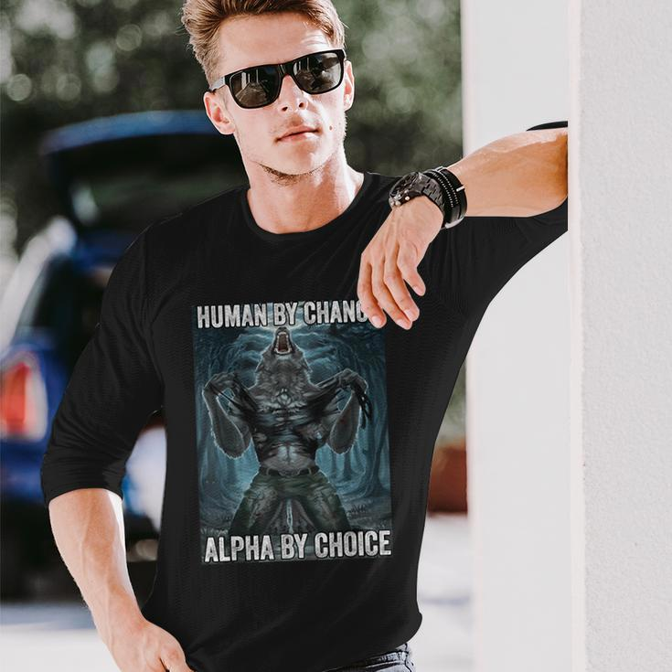 Human By Chance Alpha By Choice Cool Alpha Wolf Meme Long Sleeve T-Shirt Gifts for Him
