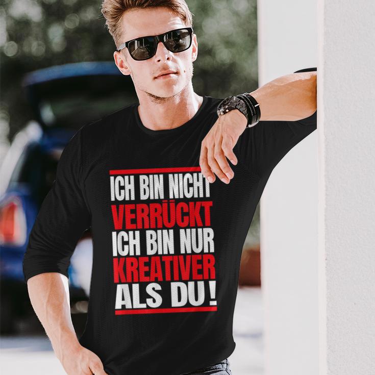 Ich Bin Nichterrückt Ich Bin Nur Kreativ Als Du Langarmshirts Geschenke für Ihn