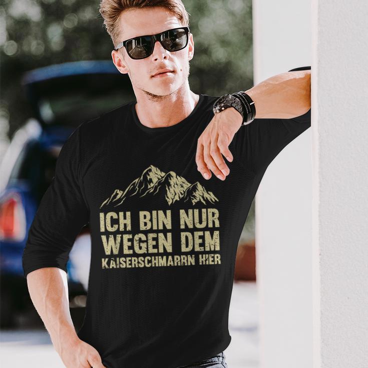 Ich Bin Nur Wegen Dem Kaiserschmarrn Hier Langarmshirts, Lustiges Motiv Tee Geschenke für Ihn