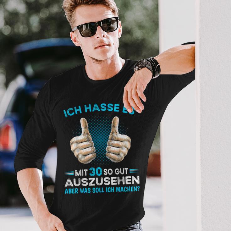 Ich Hasse Es Mit 30 So Gut Aussehen Was Soll Ich Machen Langarmshirts Geschenke für Ihn