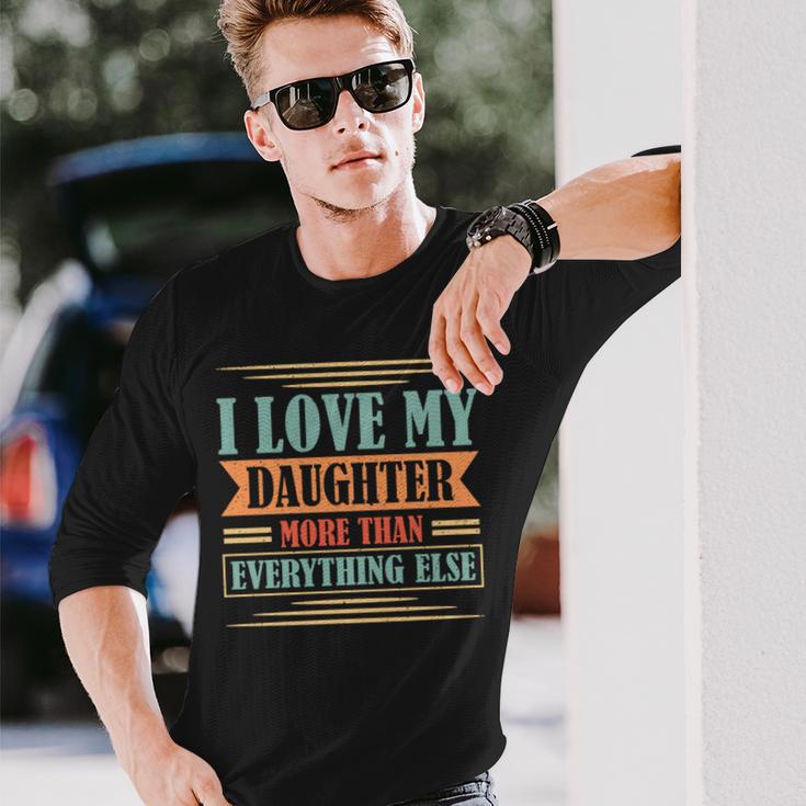 Ich Liebe Meine Tochter Mehr Als Alles Andere Papaater Langarmshirts Geschenke für Ihn