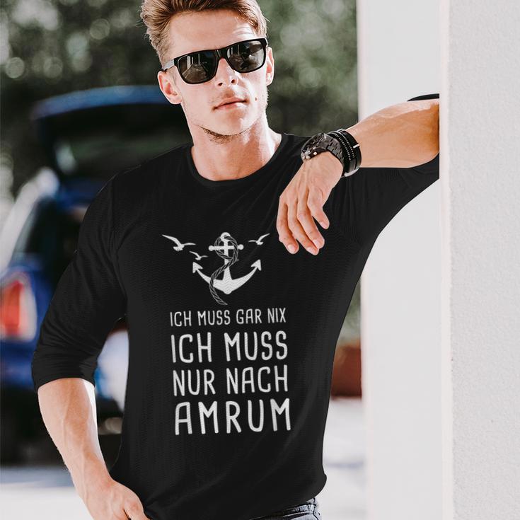 Ich Muss Gar Nix Ich Muss Nur Nach Amrum Nordfriesland Langarmshirts Geschenke für Ihn