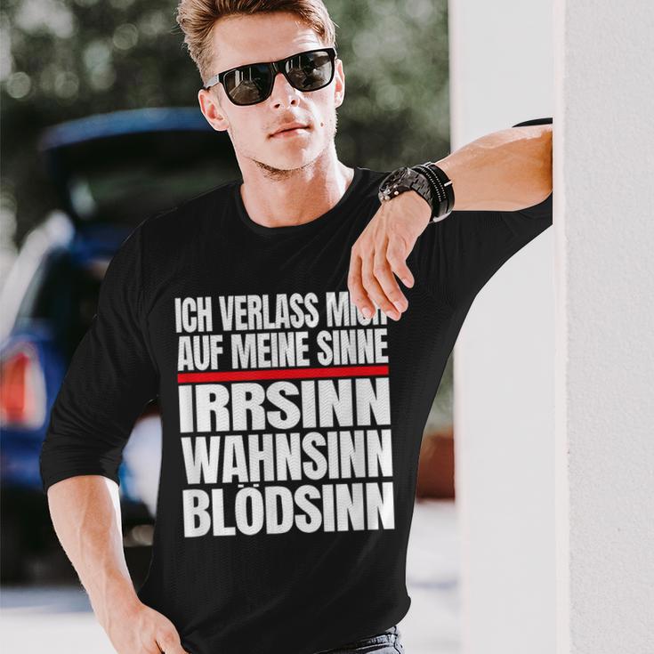 Icherlasse Mich Auf Meine Sinne Irr- Mad- Und Blödsinn S Langarmshirts Geschenke für Ihn