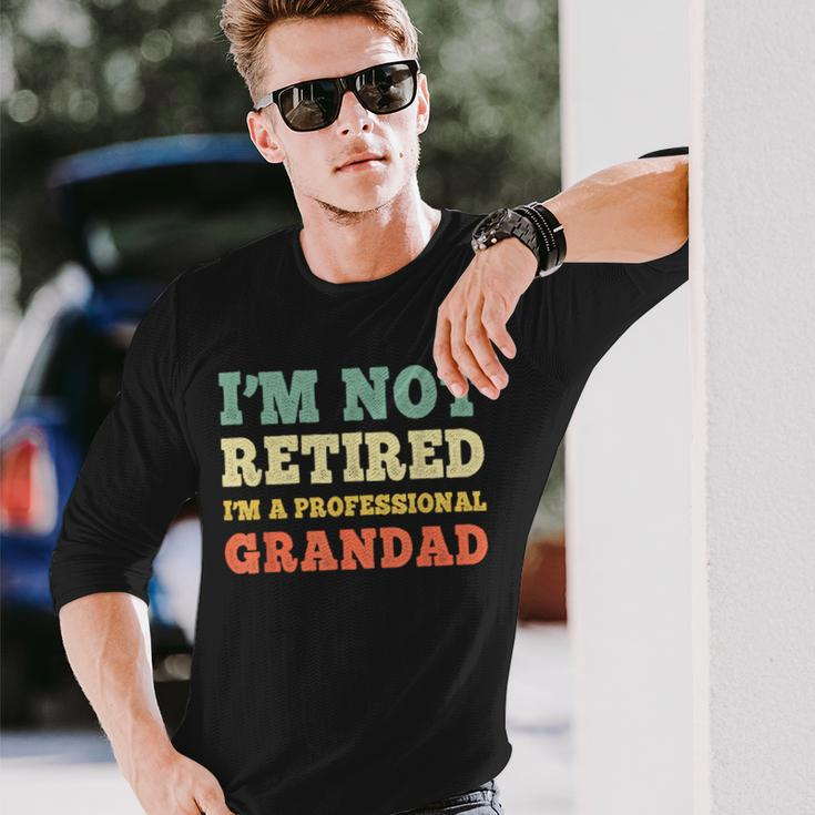 I'm Not Retired Professional Grandad Retirement Vintage Long Sleeve T-Shirt Gifts for Him