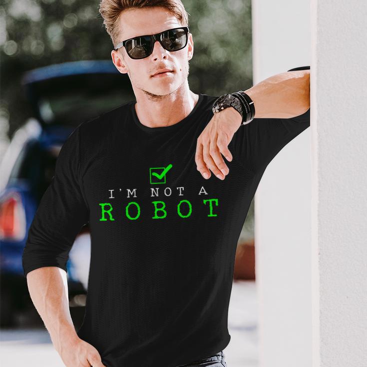 I'm Not A Robot Computer Nerd Geek Ai Long Sleeve T-Shirt Gifts for Him