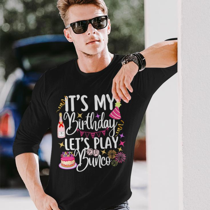 It's My Birthday Let's Play Bunco Player Party Dice Game Long Sleeve T-Shirt Gifts for Him